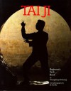 Tai Ji: Beginner's Tai Ji Book - Chungliang Al Huang