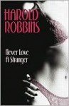 Never Love A Stranger - Harold Robbins