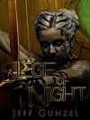 Siege of Night - Jeff Gunzel, Claudette Cruz