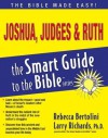 The Smart Guide to the Bible Series: Joshua, Judges & Ruth - Rebecca Bertolini, Lawrence O. Richards