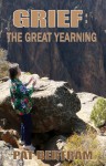 Grief: The Great Yearning - Pat Bertram