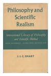 Philosophy and Scientific Realism - J.J.C. Smart