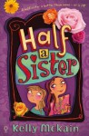 Half A Sister - Kelly McKain