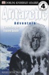 Antarctic Adventure: Exploring The Frozen South - Meredith Hooper