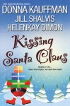 Kissing Santa Claus - Donna Kauffman, HelenKay Dimon