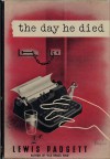 The Day He Died - Lewis Padgett, Henry Kuttner, C.L. Moore