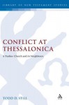 Conflict at Thessalonica: A Pauline Church and Its Neighbours - Todd D. Still