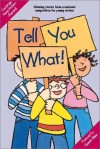 Tell You What!: Cambridge Young Writers Award 2001 - Young Writers Cambridge, Cambridge Young Writers Staff, Richard Brown, Kate Ruttle, Jean Glasberg, Quentin Blake