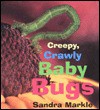 Creepy, Crawly Baby Bugs - Sandra Markle