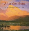 After the Hunt - Adrienne Ruger Conzelman, Peter H. Hassrick, Linda S. Ferber