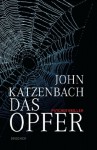 Das Opfer - John Katzenbach, Anke Kreutzer