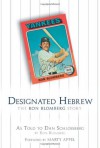 Designated Hebrew: The Ron Blomberg Story - Ron Blomberg, Dan Schlossberg