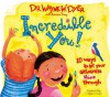 Incredible You! 10 Ways to Let Your Greatness Shine Through - Dr. Wayne W. Dyer with Kristina Tracy, Melanie Siegel