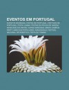 Eventos Em Portugal: Eventos Em Braga, Festas de Portugal, Festivais de Portugal, Festa Junina, Festas Da P Voa de Varzim, Feira Das Colhei - Source Wikipedia