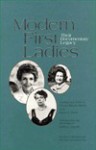 Modern First Ladies: Their Documentary Legacy - Nancy Keagan Smith, Nancy Kegan Smith, Nancy Keagan Smith
