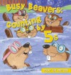 Busy Beavers: Counting by 5s - Megan Atwood, Sharon Holm, Paula J. Maida