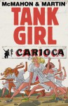 Tank Girl: Carioca - Alan Martin, Mike McMahon