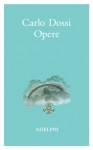 Opere - Carlo Dossi, Dante Isella