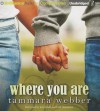 Where You Are - Tammara Webber, Kate Rudd, Todd Haberkorn