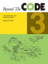 Beyond the Code 3: Comprehension and Reasoning Skills - Nancy Hall