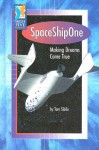 Space Ship One: Making History in Outerspace - Tom Sibila, Timothy V. Rasinski, Kaye Lefebvre