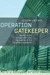 Operation Gatekeeper: The Rise of the "Illegal Alien" and the Making of the U.S.-Mexico Boundary - Joseph Nevins, Mike Davis