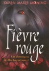 Les chroniques de Mackayla Lane - Tome 2: Fièvre Rouge (J'ai lu Roman) (French Edition) - Karen Marie Moning, Cécile Desthuilliers