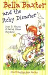 Bella Baxter and the Itchy Disaster - Jane B. Mason, Sarah Hines Stephens, John Shelley