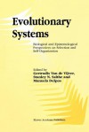 Evolutionary Systems: Biological And Epistemological Perspectives On Selection And Self Organization - Gertrudis Van de Vijver, Stanley N. Salthe, Manuela Delpos