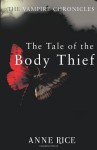 The Tale of the Body Thief - Anne Rice