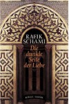 Die dunkle Seite der Liebe - Rafik Schami