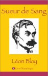 Sueur de sang (French Edition) - Léon Bloy