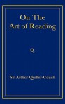 On the Art of Reading - Arthur Quiller-Couch