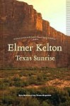 Texas Sunrise: Two Novels of the Texas Republic - Elmer Kelton