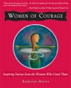 Women of Courage: Inspiring Stories from the Women Who Lived Them - Katherine Martin