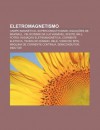 Eletromagnetismo: Campo Magn Tico, Supercondutividade, Equa Es de Maxwell, Velocidade Da Luz Vari Vel, Efeito Hall, Fot O - Source Wikipedia