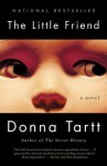 The Little Friend: A Novel - Donna Tartt