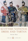 Scottish National Dress and Tartan (Shire Library) - Stuart Reid