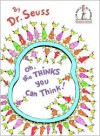 Oh, the Thinks You Can Think! (Beginner Books(R)) - Dr. Seuss