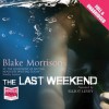 The Last Weekend - Blake Morrison