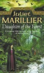 Daughter of the Forest: Book 1 of the Sevenwaters Trilogy (The Sevenwaters Trilogy, Book 1) - Juliet Marillier