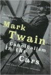 Cannibalism in the Cars and Other Humorous Sketches - Mark Twain, Andrew Goodfellow, Roy Blount Jr.