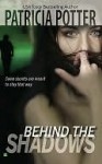Behind the Shadows - Patricia Potter