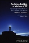 An Introduction to Modern CBT: Psychological Solutions to Mental Health Problems - Stefan G. Hofmann, Aaron T. Beck
