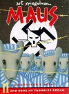 Maus : A Survivor's Tale. I. My Father Bleeds History. II. And Here My Troubles Began - Art Spiegelman