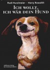 Ich wollt, ich wär dein Hund - Harry Rowohlt, Rudi Hurzlmeier