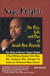Suge Knight: The Rise, Fall, and Rise of Death Row Records: The Story of Marion "Suge" Knight, a Hard Hitting Study of One Man, One Company That Changed the Course of American Music Forever - Jake Brown