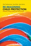 Re-imagining Child Protection: Towards Humane Social Work with Families - Brid Featherstone, Kate Morris, Susan White