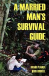 A Married Man's Survival Guide - David Plante, Kris Girrell
