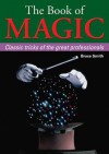 Book of Magic: Classic Tricks of the Great Professionals - Bruce Smith